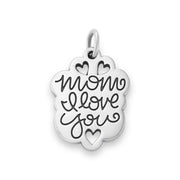 Mom I Love You Charm